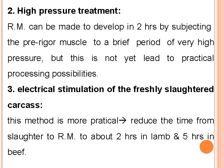 2. High pressure treatment: R. M. can be made to develop in 2 hrs