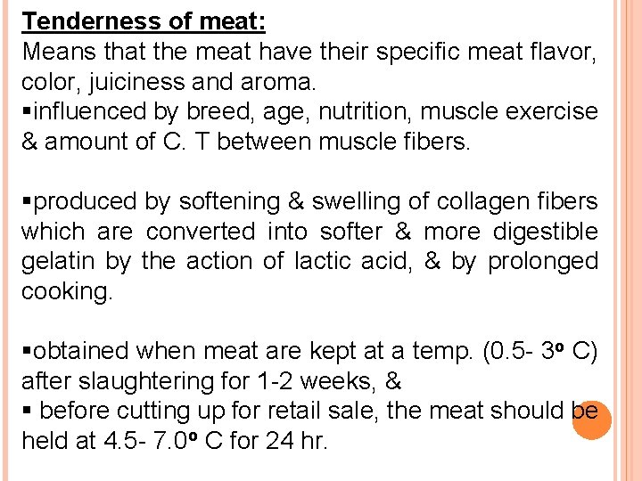 Tenderness of meat: Means that the meat have their specific meat flavor, color, juiciness