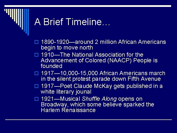 A Brief Timeline… o 1890 -1920—around 2 million African Americans o o begin to A Brief Timeline… o 1890 -1920—around 2 million African Americans o o begin to