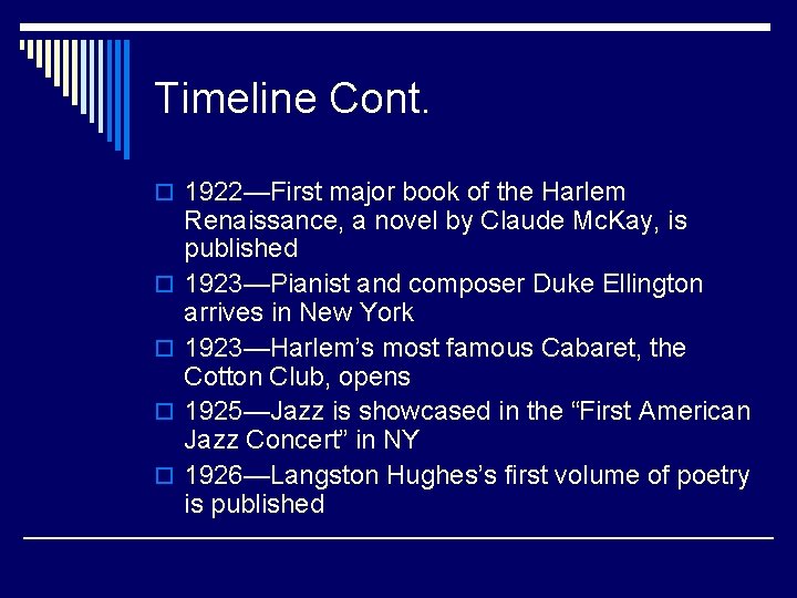 Timeline Cont. o 1922—First major book of the Harlem o o Renaissance, a novel Timeline Cont. o 1922—First major book of the Harlem o o Renaissance, a novel