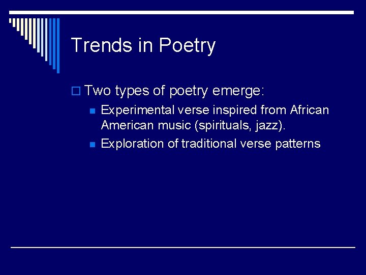 Trends in Poetry o Two types of poetry emerge: n n Experimental verse inspired Trends in Poetry o Two types of poetry emerge: n n Experimental verse inspired