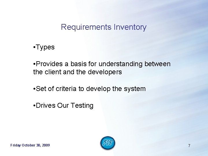 Requirements Inventory • Types • Provides a basis for understanding between the client and