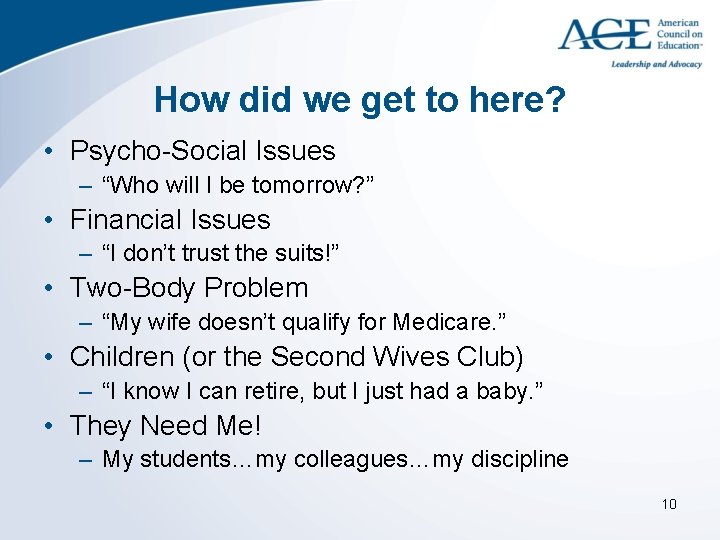 How did we get to here? • Psycho-Social Issues – “Who will I be