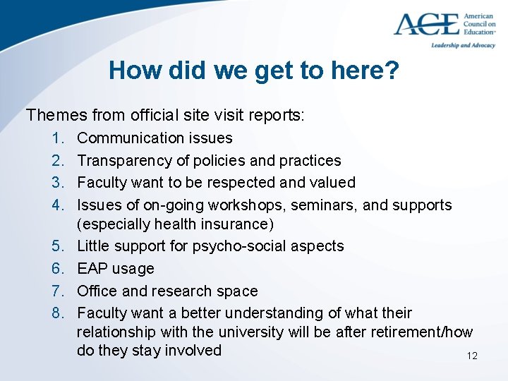 How did we get to here? Themes from official site visit reports: 1. 2.