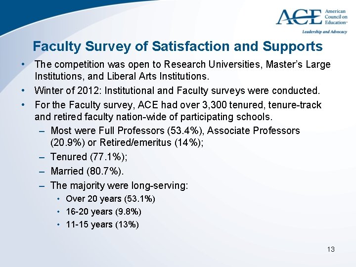 Faculty Survey of Satisfaction and Supports • The competition was open to Research Universities,