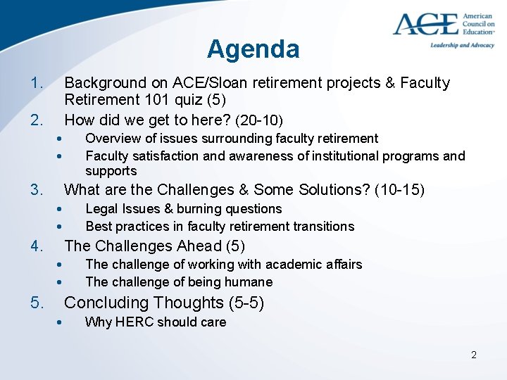 Agenda 1. Background on ACE/Sloan retirement projects & Faculty Retirement 101 quiz (5) How
