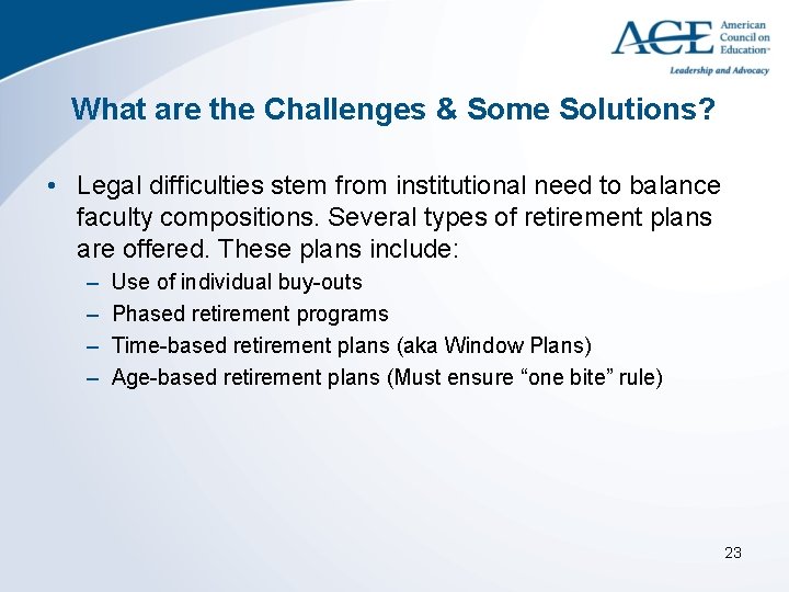 What are the Challenges & Some Solutions? • Legal difficulties stem from institutional need
