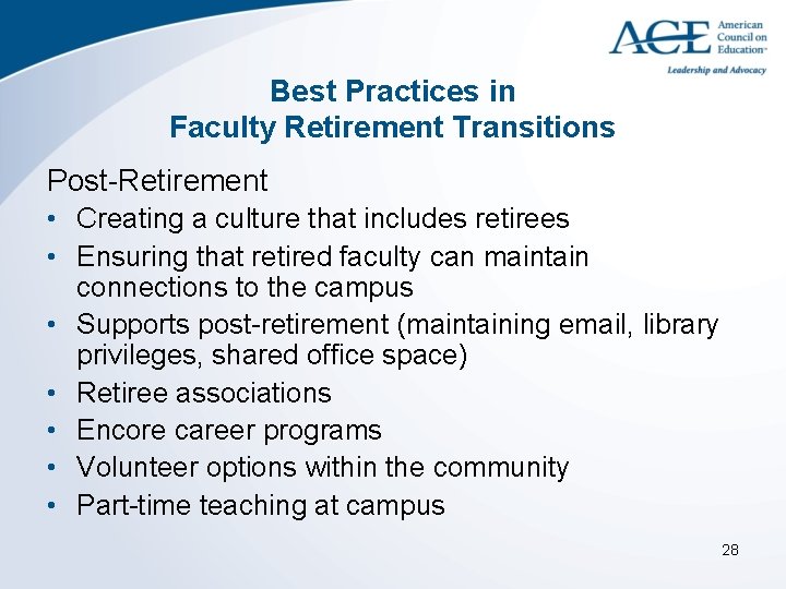 Best Practices in Faculty Retirement Transitions Post-Retirement • Creating a culture that includes retirees