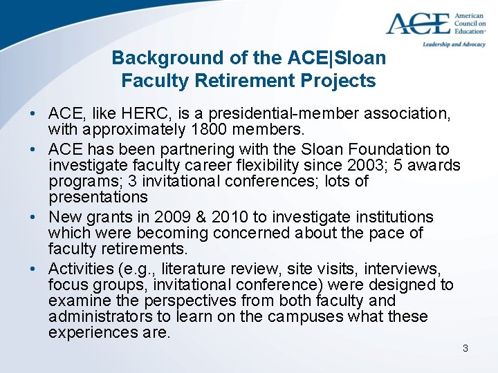 Background of the ACE|Sloan Faculty Retirement Projects • ACE, like HERC, is a presidential-member