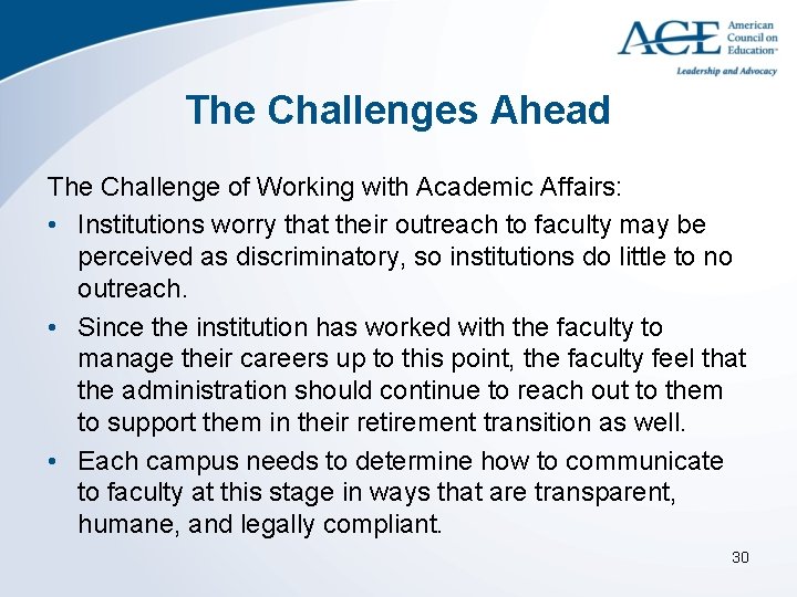 The Challenges Ahead The Challenge of Working with Academic Affairs: • Institutions worry that