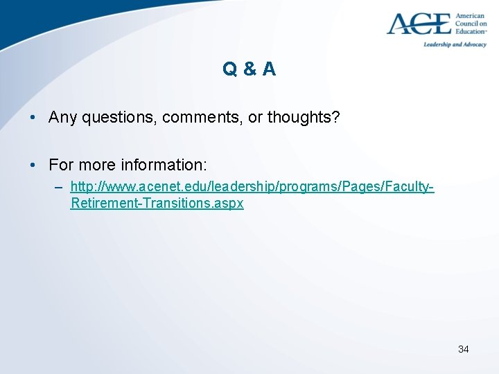 Q&A • Any questions, comments, or thoughts? • For more information: – http: //www.