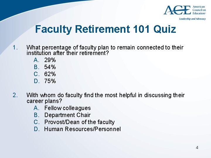 Faculty Retirement 101 Quiz 1. What percentage of faculty plan to remain connected to