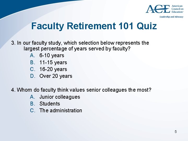 Faculty Retirement 101 Quiz 3. In our faculty study, which selection below represents the