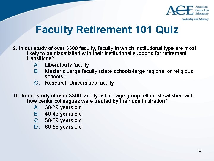 Faculty Retirement 101 Quiz 9. In our study of over 3300 faculty, faculty in