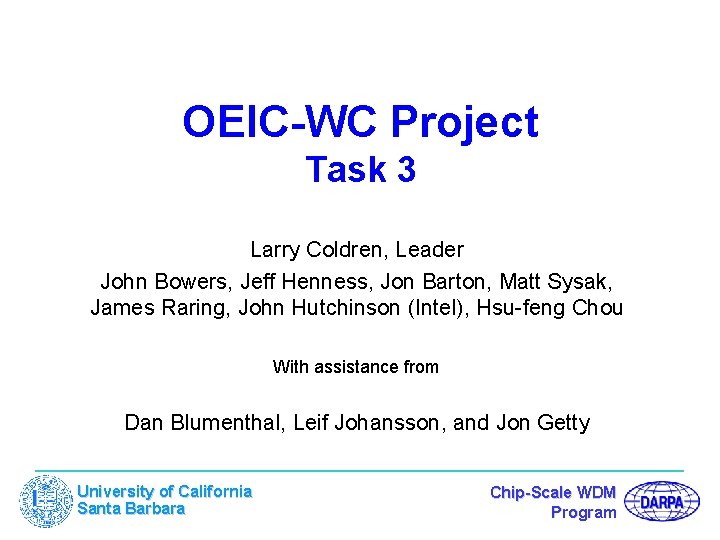 OEIC-WC Project Task 3 Larry Coldren, Leader John Bowers, Jeff Henness, Jon Barton, Matt