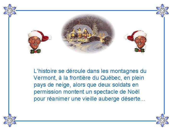 L’histoire se déroule dans les montagnes du Vermont, à la frontière du Québec, en