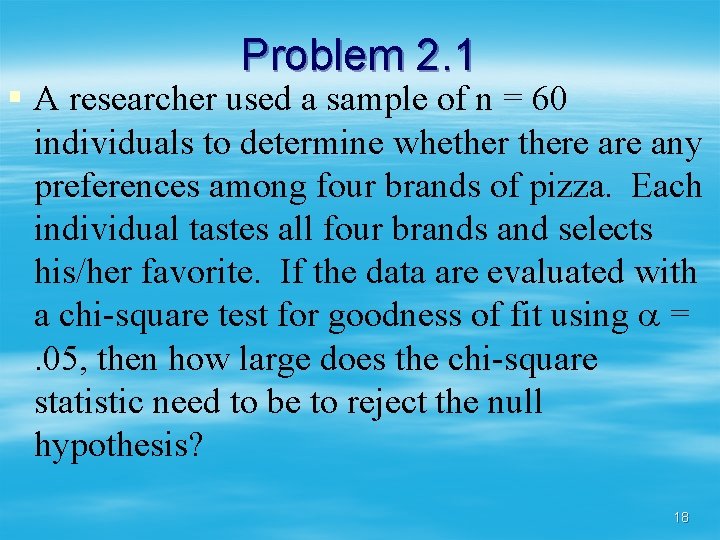 Problem 2. 1 § A researcher used a sample of n = 60 individuals