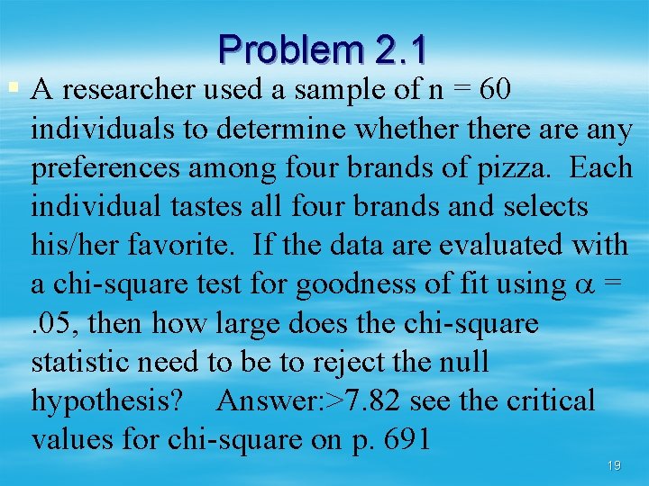 Problem 2. 1 § A researcher used a sample of n = 60 individuals