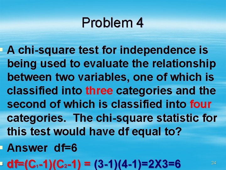 Problem 4 § A chi-square test for independence is being used to evaluate the