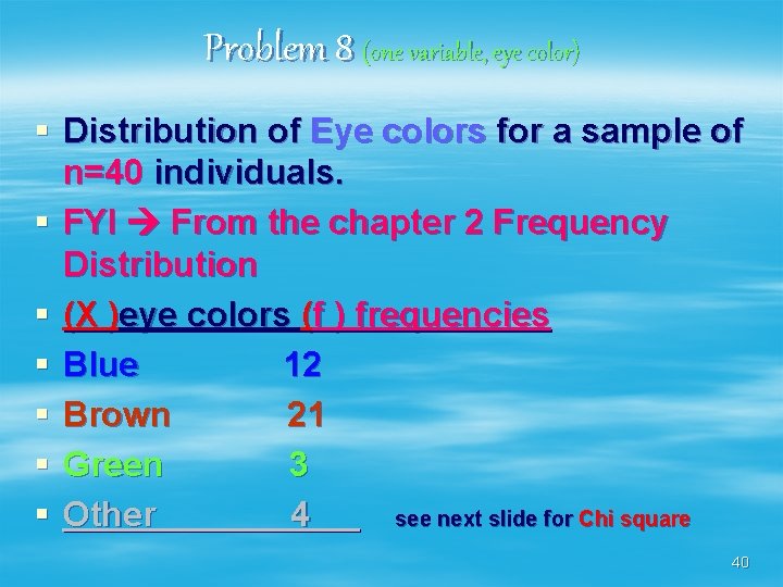 Problem 8 (one variable, eye color) § Distribution of Eye colors for a sample