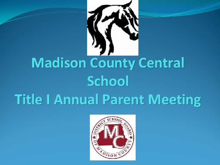 Madison County Central School Title I Annual Parent Meeting 