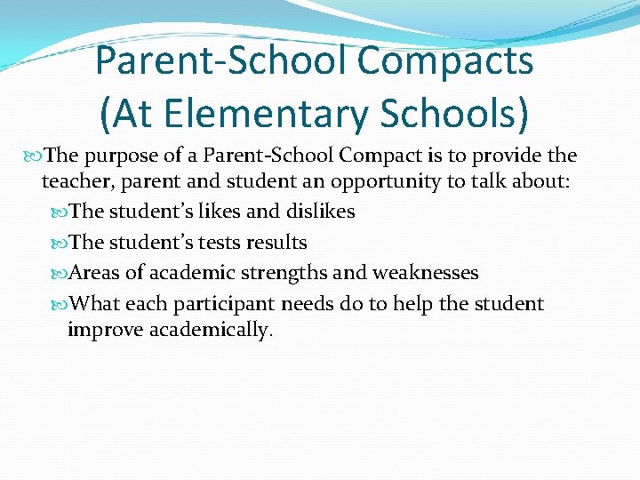 Parent-School Compacts (At Elementary Schools) The purpose of a Parent-School Compact is to provide