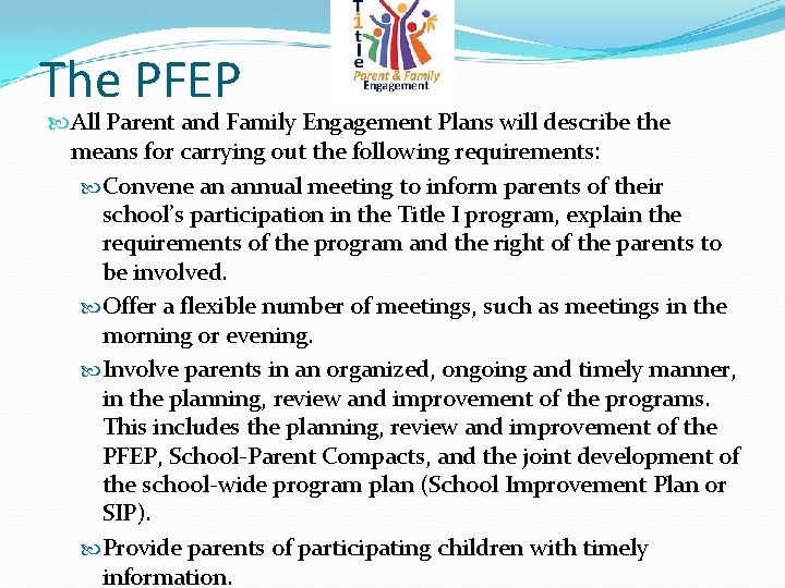 The PFEP All Parent and Family Engagement Plans will describe the means for carrying