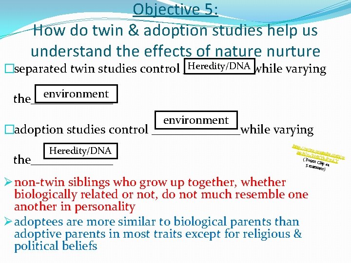 Objective 5: How do twin & adoption studies help us understand the effects of