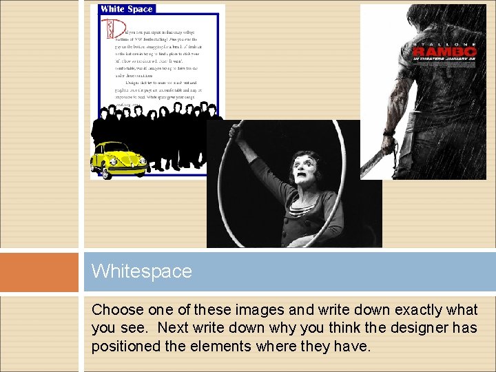 Whitespace Choose one of these images and write down exactly what you see. Next