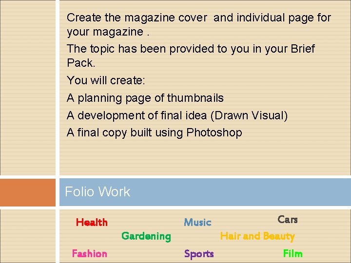 Create the magazine cover and individual page for your magazine. The topic has been