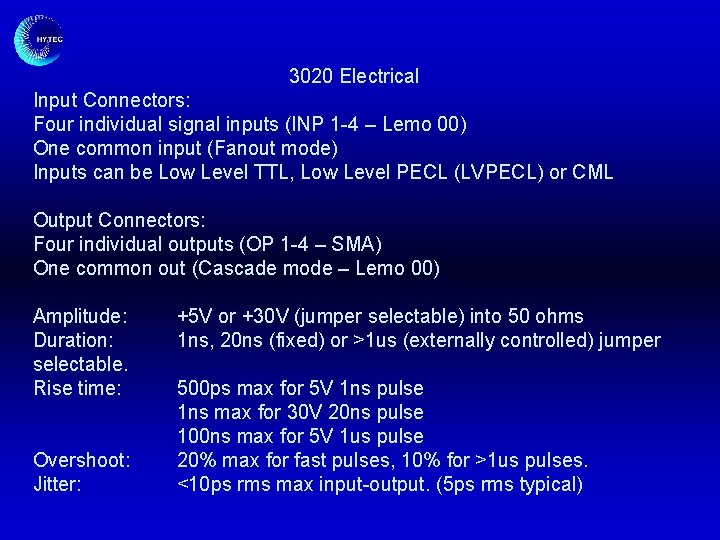 3020 Electrical Input Connectors: Four individual signal inputs (INP 1 -4 – Lemo 00)
