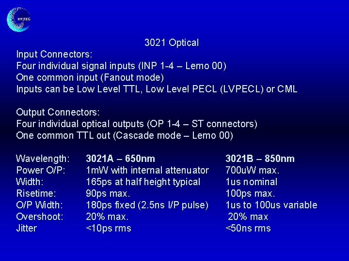 3021 Optical Input Connectors: Four individual signal inputs (INP 1 -4 – Lemo 00)