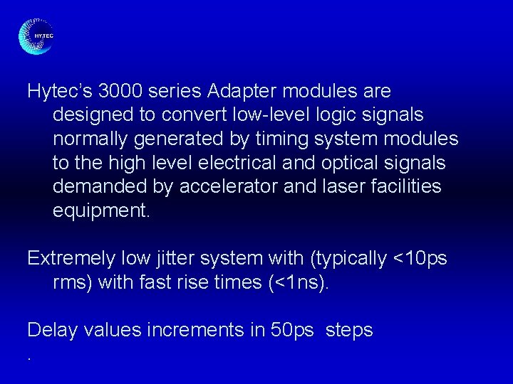 Hytec’s 3000 series Adapter modules are designed to convert low-level logic signals normally generated