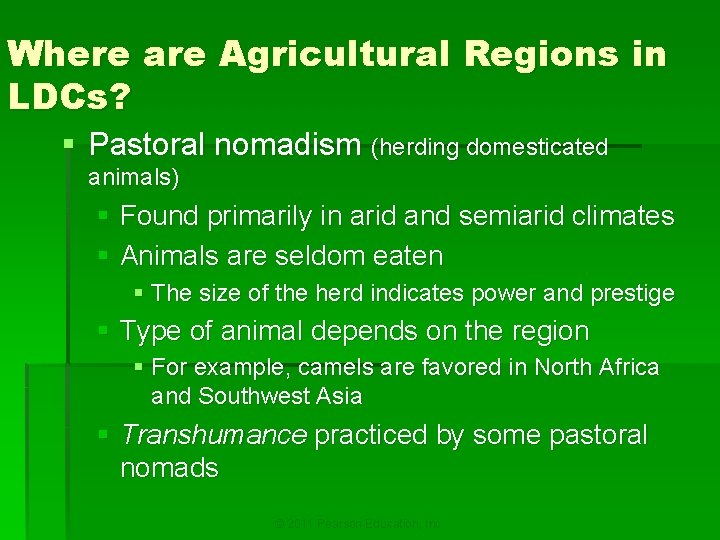 Where are Agricultural Regions in LDCs? § Pastoral nomadism (herding domesticated animals) § Found