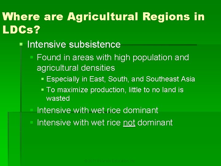 Where are Agricultural Regions in LDCs? § Intensive subsistence § Found in areas with