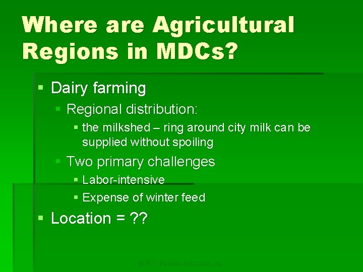 Where are Agricultural Regions in MDCs? § Dairy farming § Regional distribution: § the