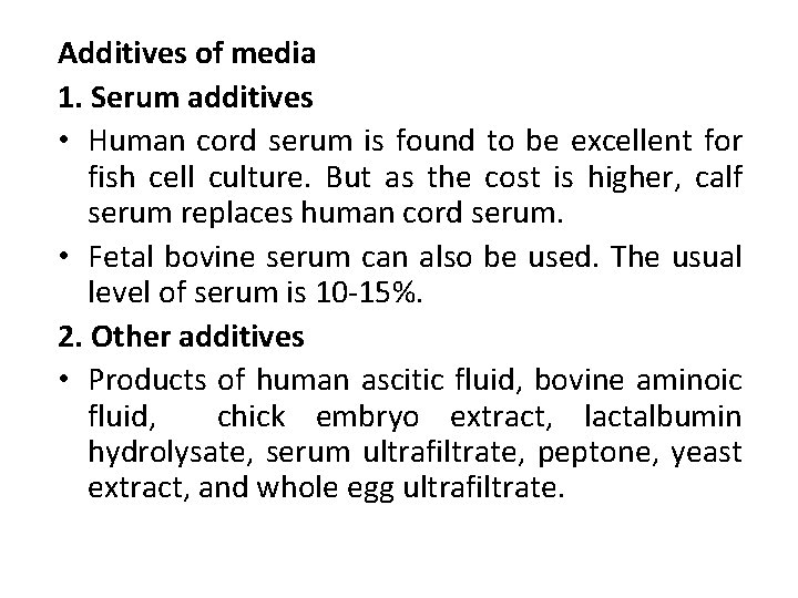 Additives of media 1. Serum additives • Human cord serum is found to be