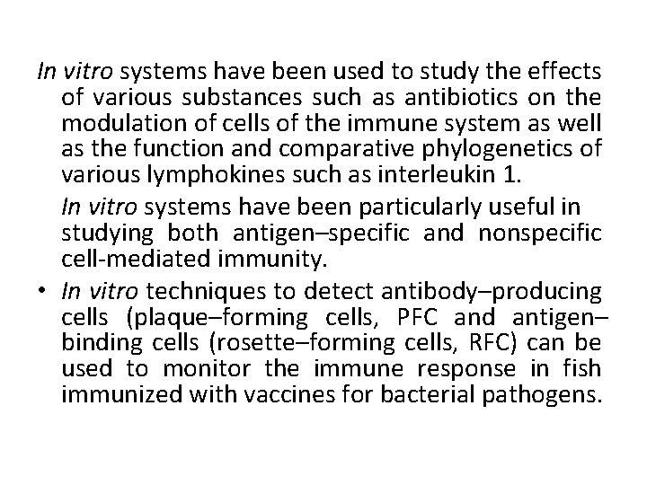 In vitro systems have been used to study the effects of various substances such