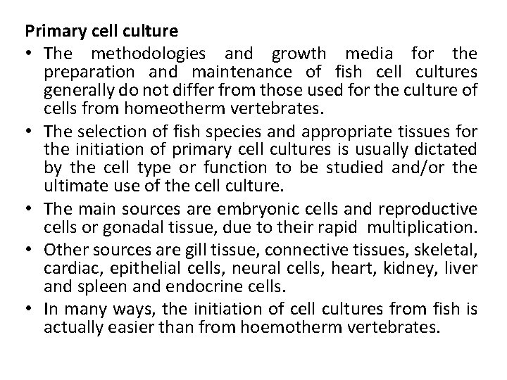 Primary cell culture • The methodologies and growth media for the preparation and maintenance