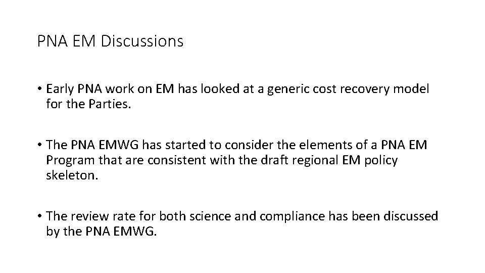 PNA EM Discussions • Early PNA work on EM has looked at a generic