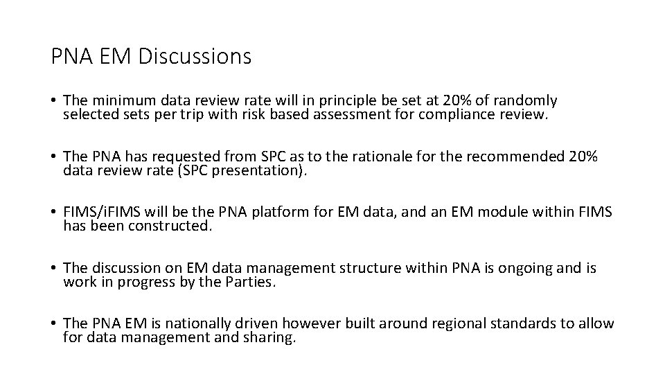 PNA EM Discussions • The minimum data review rate will in principle be set