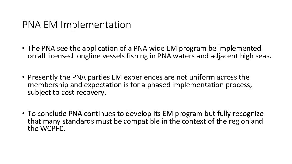 PNA EM Implementation • The PNA see the application of a PNA wide EM