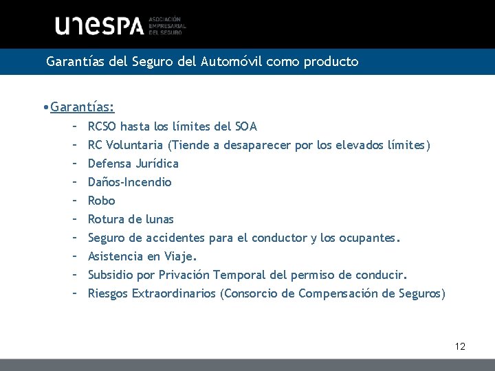 Garantías del Seguro del Automóvil como producto • Garantías: – – – – –