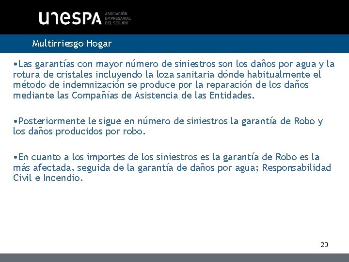 Multirriesgo Hogar • Las garantías con mayor número de siniestros son los daños por