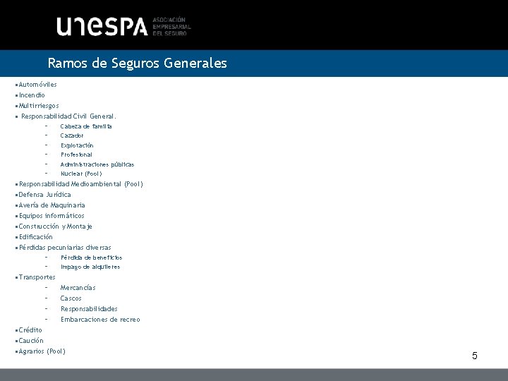 Ramos de Seguros Generales • Automóviles • Incendio • Multirriesgos • Responsabilidad Civil General.