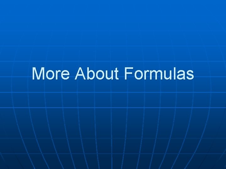 More About Formulas 