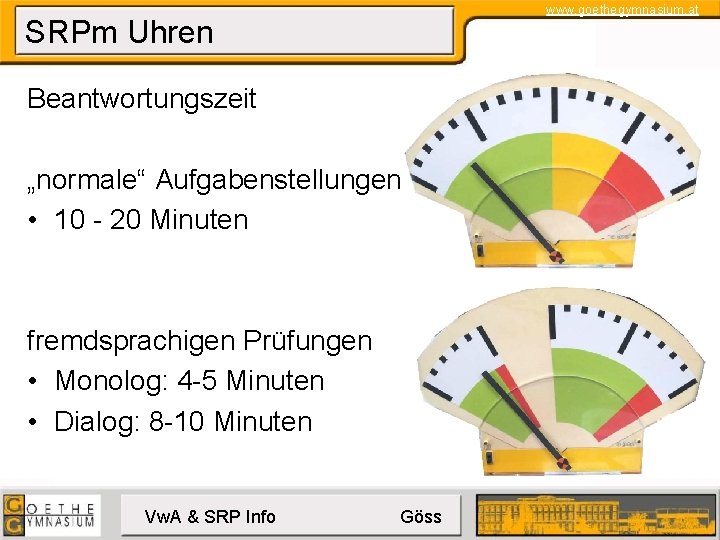 www. goethegymnasium. at SRPm Uhren Beantwortungszeit „normale“ Aufgabenstellungen • 10 - 20 Minuten fremdsprachigen
