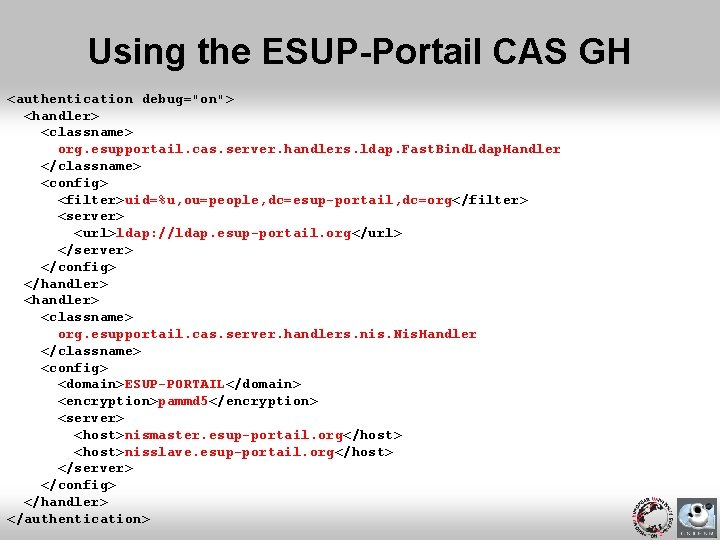 Using the ESUP-Portail CAS GH <authentication debug="on"> <handler> <classname> org. esupportail. cas. server. handlers.