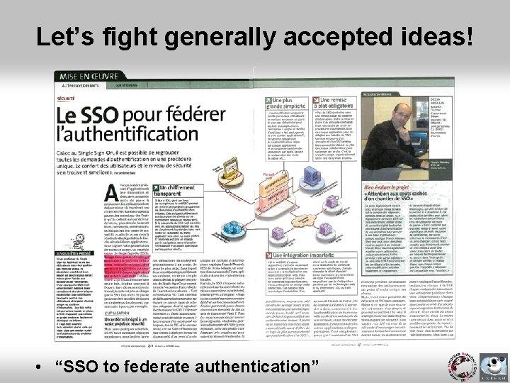 Let’s fight generally accepted ideas! • “SSO to federate authentication” 