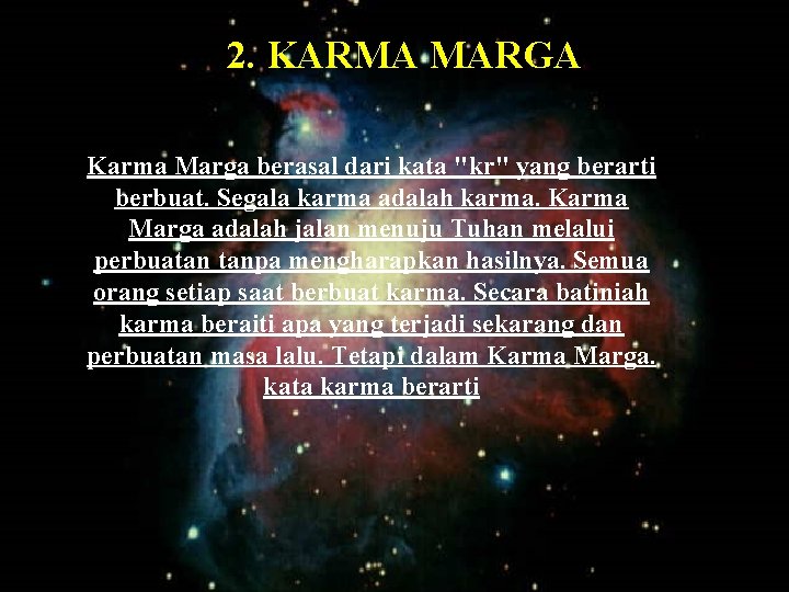 2. KARMA MARGA Karma Marga berasal dari kata "kr" yang berarti berbuat. Segala karma